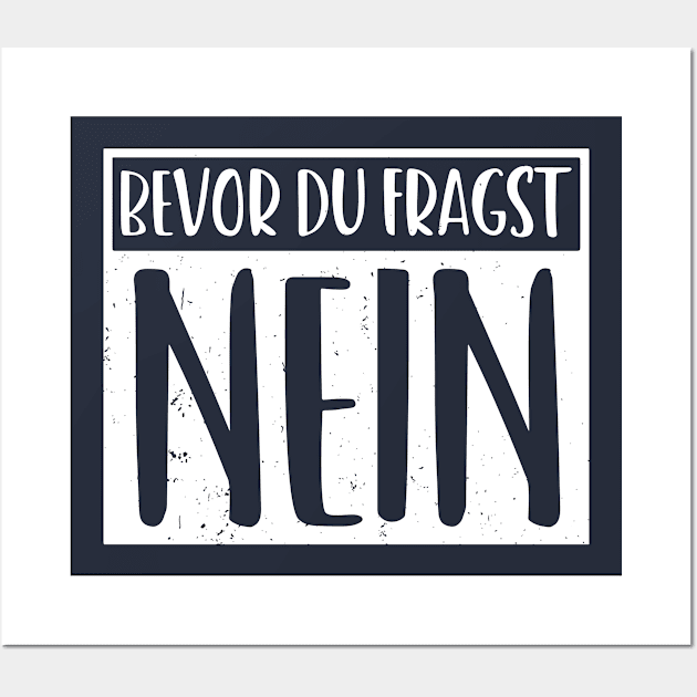 bevor du fragst nein  funny saying lustige Sprüche Wall Art by Gaming champion